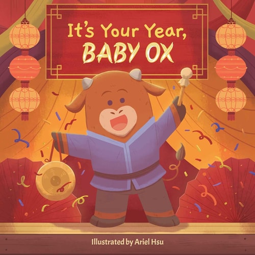 It’s Your Year, Baby Ox — Little Bee Books