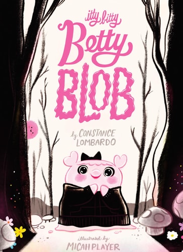 Itty Bitty Betty Blob — Constance Lombardo