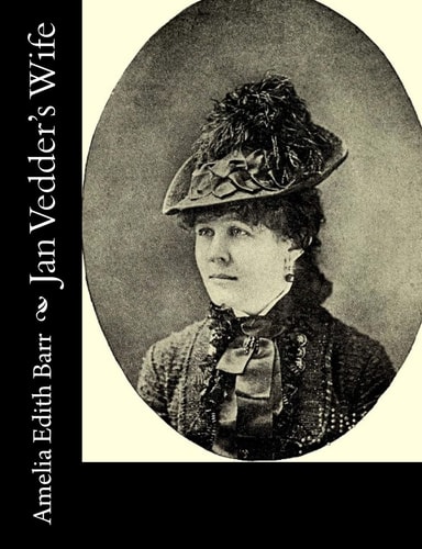 Jan Vedder’s Wife — Amelia Edith Barr