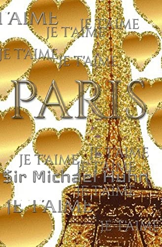 Je T’aime Gold Glitter Eiffel Tower Creative Blank Journal Sir Michael Designer Edition — Sir Michael Huhn