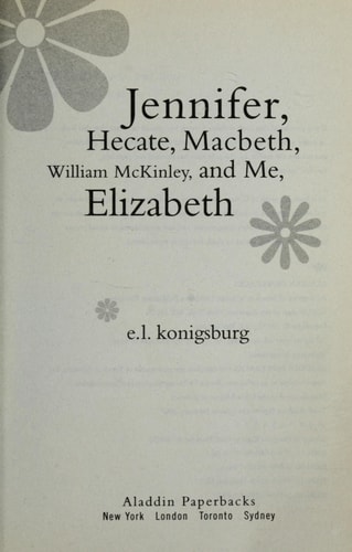 Jennifer, Hecate, Macbeth, William McKinley, and Me, Elizabeth — E.L. Konigsburg