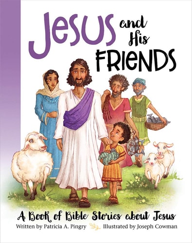 Jesus and His Friends — Patricia A. Pingry