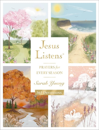 Jesus Listens: Prayers for Every Season A 365-Day Illustrated Prayer Book — Sarah Young