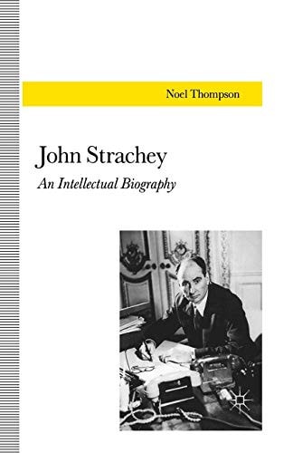 John Strachey An Intellectual Biography — N. Thompson