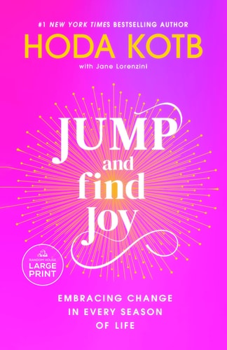 Jump and Find Joy Embracing Change in Every Season of Life — Hoda Kotb