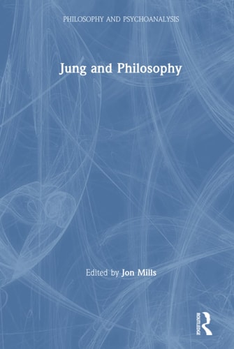 Jung and Philosophy — Jon Mills