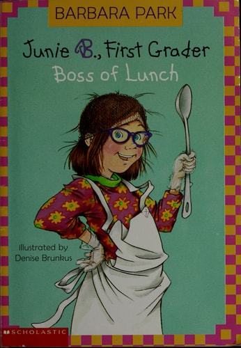 Junie B., First Grader Boss of Lunch — Barbara Park