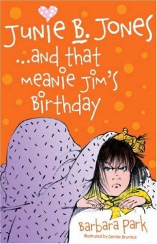 Junie B. Jones and that Meanie Jim’s Birthday — Barbara Park