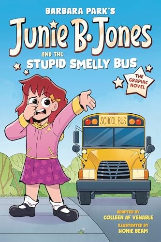 Junie B. Jones and the Stupid Smelly Bus: The Graphic Novel — Barbara Park
