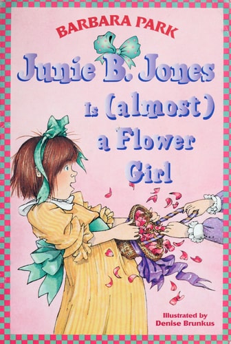 Junie B. Jones is Almost a Flower Girl (Junie B. Jones 13, Library Binding) — Barbara Park