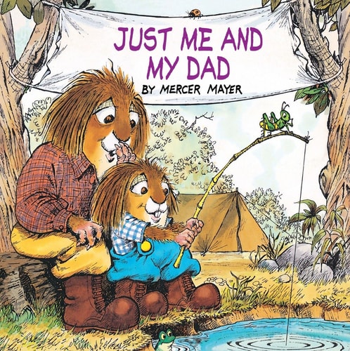 Just Me and My Dad (Little Critter) An Inspirational Gift Book — Mercer Mayer