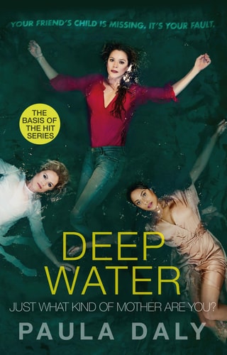 Just What Kind of Mother Are You? The Basis for the TV Series DEEP WATER — Paula Daly