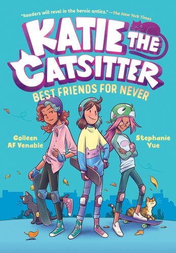 Katie the Catsitter 2: Best Friends for Never (A Graphic Novel) — Colleen AF Venable
