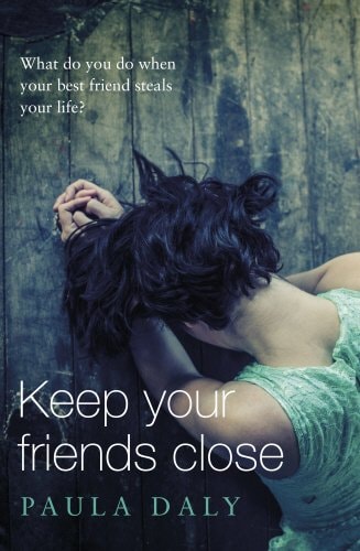 Keep Your Friends Close — Paula Daly