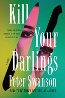 Kill Your Darlings A Novel — Peter Swanson