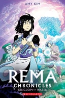 Kingdom of Water: a Graphic Novel (the Rema Chronicles #2) — Amy Kim