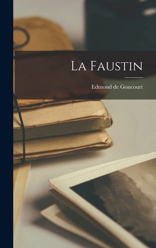 La Faustin — Edmond De Goncourt