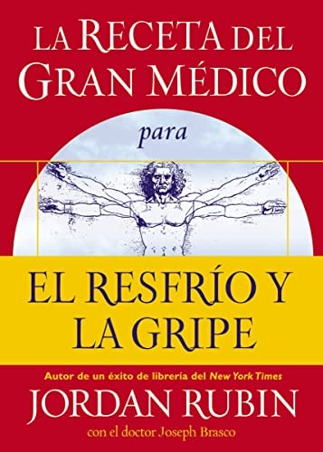 La Receta del Gran Médico para el Resfrio y la Gripe — Jordan Rubin