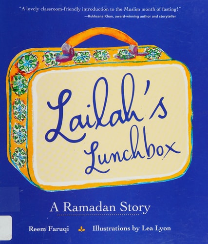 Lailah’s Lunchbox A Ramadan Story — Reem Faruqi