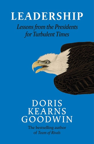 Leadership Lessons from the Presidents for Turbulent Times — Doris Kearns Goodwin