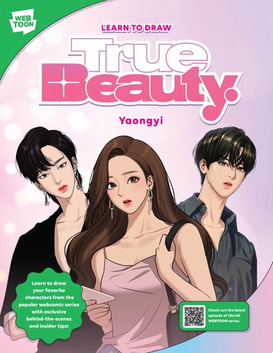Learn to Draw True Beauty Learn to Draw Your Favorite Characters from the Popular Webcomic Series with Exclusive Behind-the-scenes and Insider Tips! — Yaongyi