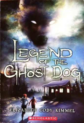 Legend of the Ghost Dog — Elizabeth Cody Kimmel