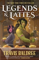Legends & Lattes A Novel of High Fantasy and Low Stakes — Travis Baldree
