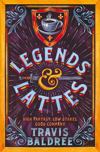 Legends & Lattes — Travis Baldree