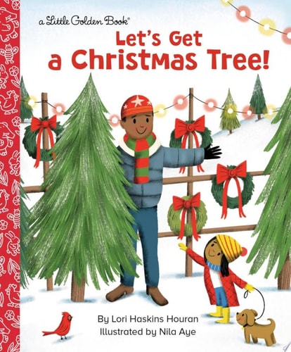 Let’s Get a Christmas Tree! — Lori Haskins Houran