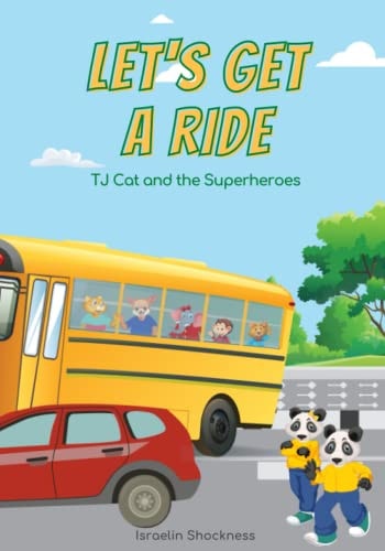 Let’s Get a Ride TJ Cat and the Superheroes (Fully Illustrated) — Israelin Shockness