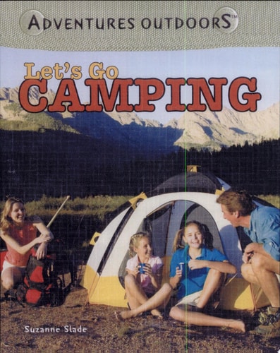 Let’s Go Camping — Suzanne Slade