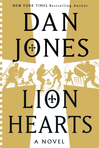 Lion Hearts A Novel — Dan Jones