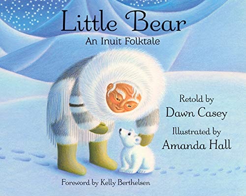 Little Bear An Inuit Folktale — Dawn Casey