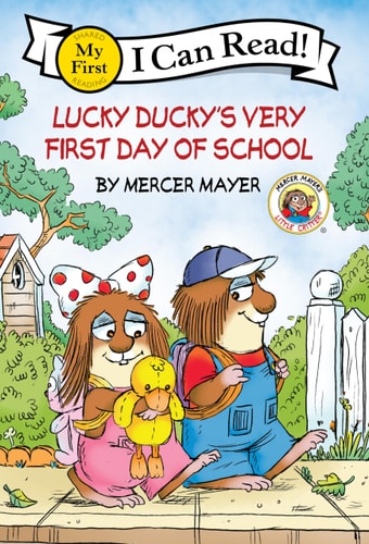 Little Critter: Lucky Ducky’s Very First Day of School — Mercer Mayer