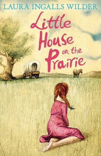 Little House on the Prairie — Laura Ingalls Wilder