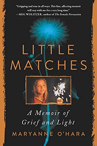 Little Matches A Memoir of Grief and Light — Maryanne O’Hara