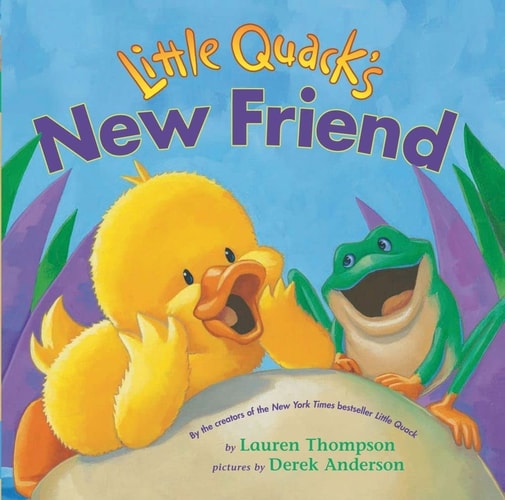 Little Quack’s New Friend — Lauren Thompson