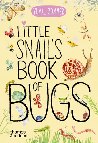 Little Snail’s Book of Bugs — Yuval Zommer