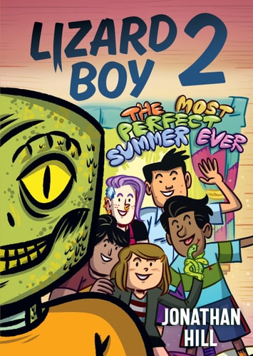 Lizard Boy 2: The Most Perfect Summer Ever — Jonathan Hill