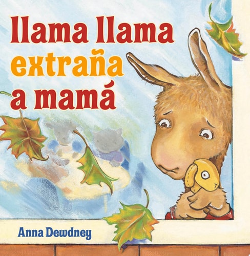 Llama Llama extraña a Mamá (Llama Llama Misses Mama Spanish Edition) — Anna Dewdney