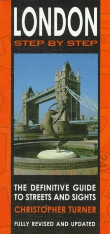 London Step by Step The Guidebook that Really Guides — Christopher Turner