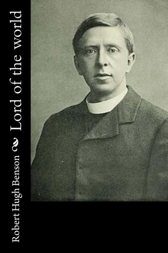 Lord of the World — Robert Hugh Benson