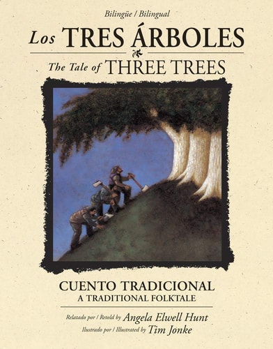 Los Tres Árboles Relatado Por Angela Elwell Hunt ; Ilustrado Por Tim Jonke — Angela Elwell Hunt
