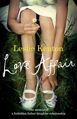 Love Affair The Memoir of a Forbidden Father-daughter Relationship — Leslie Kenton