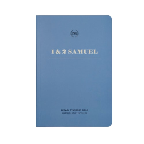 Lsb Scripture Study Notebook: 1 & 2 Samuel: Legacy Standard Bible — Steadfast Bibles