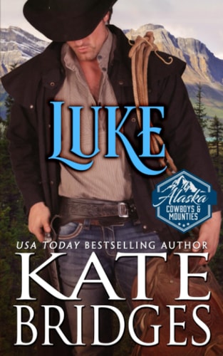 Luke (Alaska Cowboys and Mounties) — Kate Bridges
