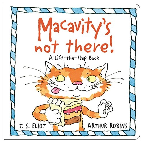 Macavity’s Not There! A Lift-the-Flap Book — T. S. Eliot