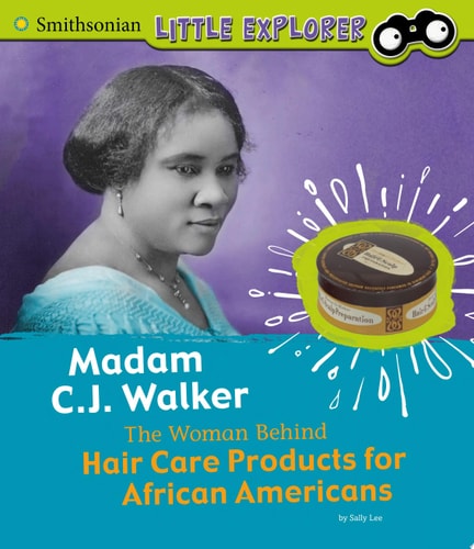 Madam C.J. Walker The Woman Behind Hair Care Products for African Americans — Sally Lee