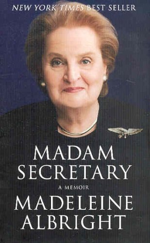 Madam Secretary A Memoir — Madeleine Albright
