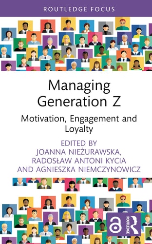 Managing Generation Z Motivation, Engagement and Loyalty — Joanna Nieżurawska